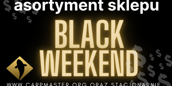 Black Weekendy w Carp Master
